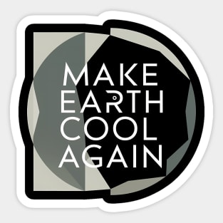 Make Earth Cool Again, Earth Day Design Sticker